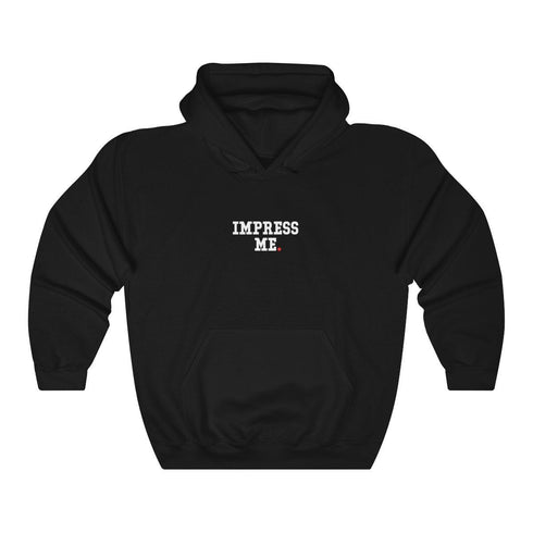 IMPRESS ME (hoodie)