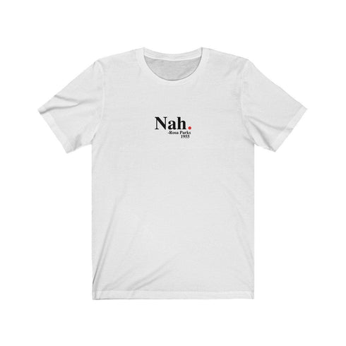 NAH. (ROSA PARKS) (t-shirt)