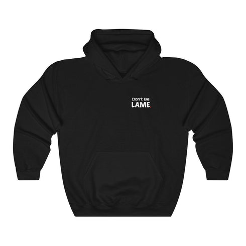 DON'T BE LAME (hoodie)