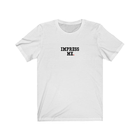 IMPRESS ME (t-shirt)