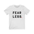 FEAR LESS (t-shirt)