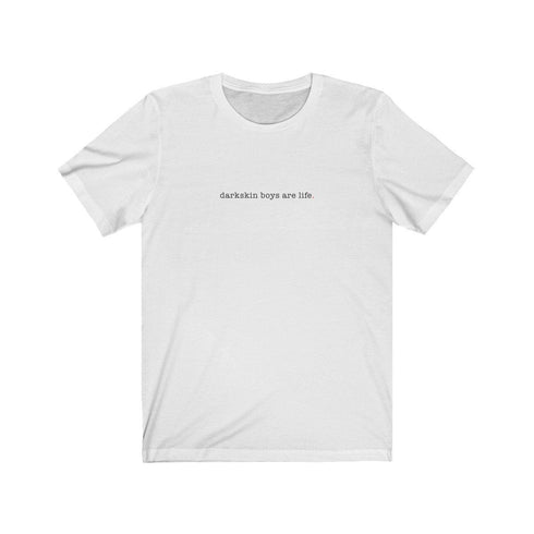 DARKSKIN BOYS ARE LIFE (t-shirt)