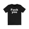 FUCK YOU (t-shirt)