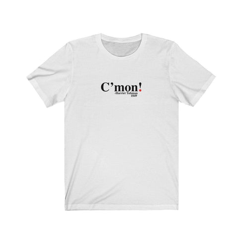 C'MON! (HARRIET TUBMAN) (t-shirt)